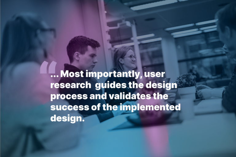 Happy people at a table, text overlay "Most importantly, user research guides the design process and validates the success of the implemented design."