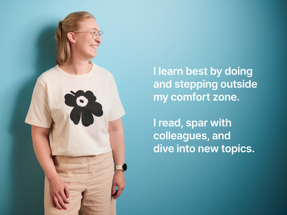 Jenni Pajukoski: I learn best by doing and stepping outside my comfort zone. I read, spar with colleagues, and dive into new topics.